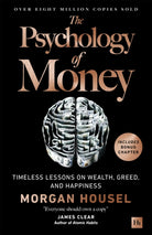 The Psychology of Money : Timeless lessons on wealth, greed, and happiness - 9781804091609