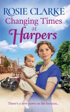 Changing Times at Harpers : Another instalment in Rosie Clarke's historical saga series - 9781804157411