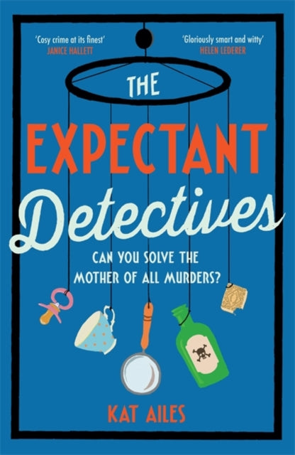 The Expectant Detectives : 'Cosy crime at its finest!' - Janice Hallett, author of The Appeal - 9781804180884