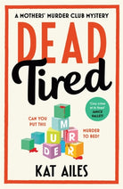 Dead Tired : 'Cosy crime at its finest!' - Janice Hallett - 9781804180938