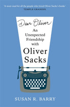 Dear Oliver : An unexpected friendship with Oliver Sacks - 9781804185308