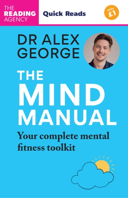The Mind Manual : Your Complete Mental Fitness Toolkit: Quick Reads edition - 9781804193129