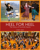Heel for Heel : The story of Scottish dance - 9781804252543