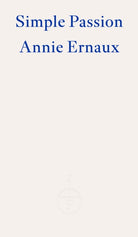 Simple Passion – WINNER OF THE 2022 NOBEL PRIZE IN LITERATURE - 9781804270554