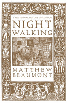 Nightwalking : A Nocturnal History of London - 9781804298480