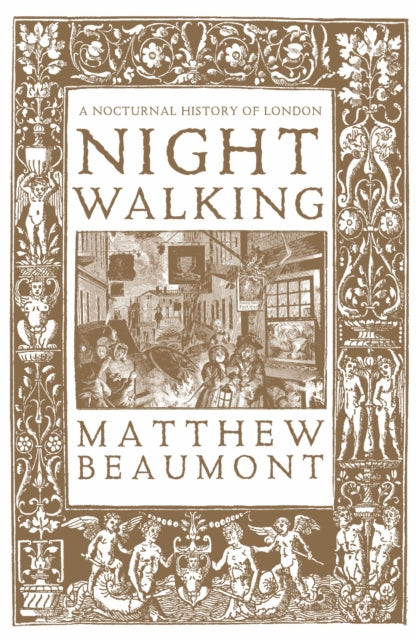 Nightwalking : A Nocturnal History of London - 9781804298480