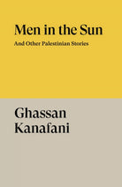 Men in the Sun : And Other Palestinian Stories - 9781804298589