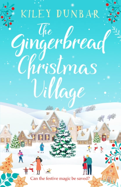 The Gingerbread Christmas Village : A totally uplifting and romantic seasonal read - 9781804364598