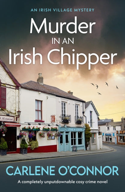 Murder at an Irish Chipper : A completely unputdownable cosy crime novel - 9781804366479