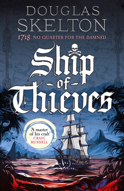 Ship of Thieves : 'High-octane historical fiction' Daily Mail - 9781804367391