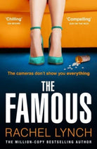 The Famous : The addictive new psychological thriller from the million-copy bestselling author Rachel Lynch - 9781804367728