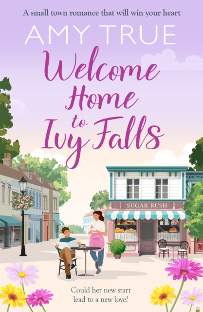 Welcome Home to Ivy Falls : The small town, second chance romance that will win your heart - 9781804368039