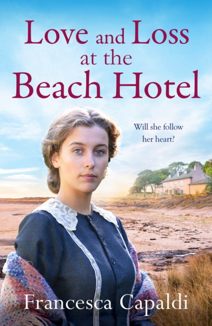 Love and Loss at the Beach Hotel : A moving, uplifting WW1 saga - 9781804368466