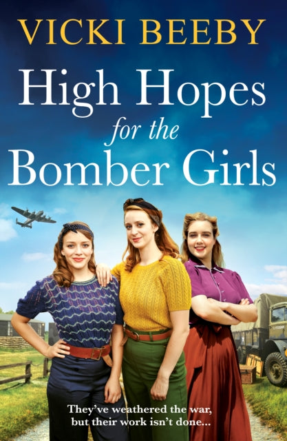High Hopes for the Bomber Girls : A gripping and emotional WW2 historical novel - 9781804369159