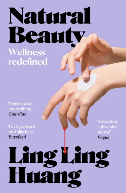 Natural Beauty : 'A sinister and entertaining exploration of toxic beauty culture and capitalism' Guardian - 9781804369876