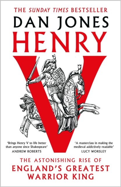 Henry V : The Astonishing Rise of England's Greatest Warrior King - 9781804541937