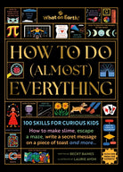How to Do (Almost) Everything
