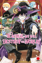 Teacher, We Will Destroy The World! Volume 1 : 1