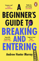 A Beginner’s Guide to Breaking and Entering - 9781804941232