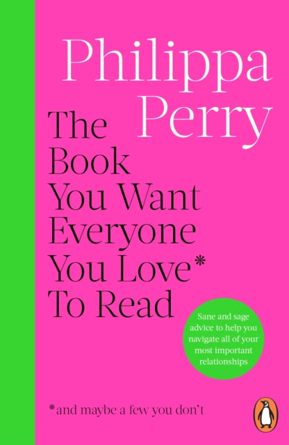 The Book You Want Everyone You Love* To Read *(and maybe a few you don’t) - 9781804945308