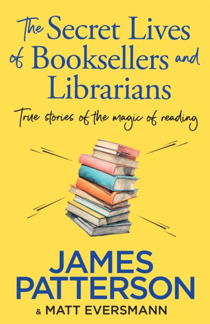 The Secret Lives of Booksellers & Librarians : True stories of the magic of reading - 9781804947975
