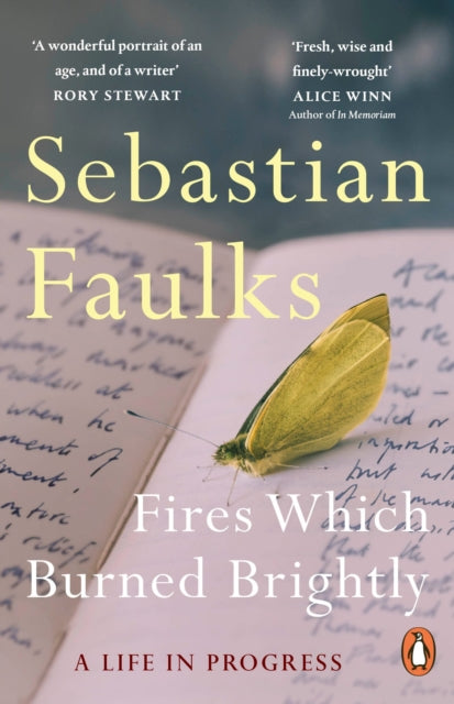 Fires Which Burned Brightly : A Life in Progress