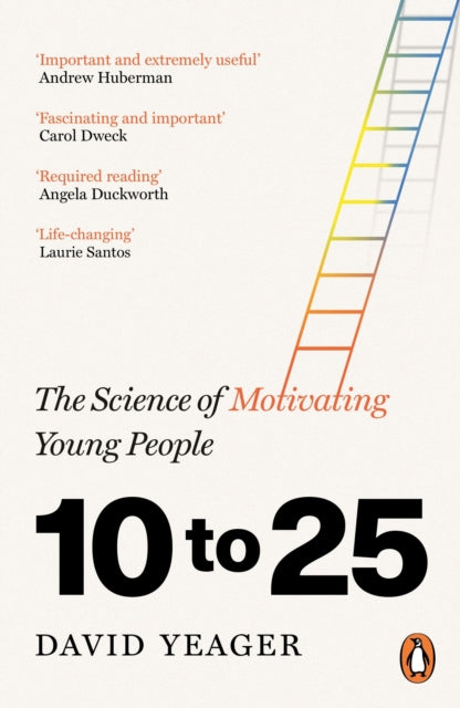 10 to 25 : The Science of Motivating Young People - 9781804953969
