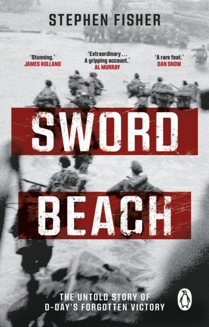 Sword Beach : The Untold Story of D-Day’s Forgotten Victory - 9781804991497
