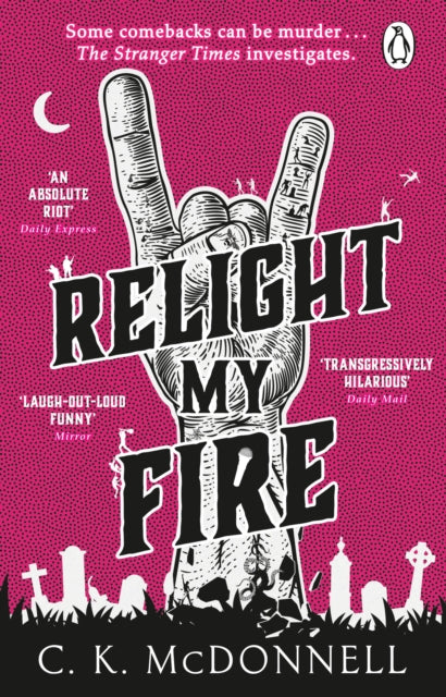 Relight My Fire : (The Stranger Times 4) - 9781804993354