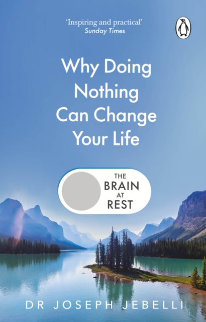 The Brain at Rest : Why doing nothing can change your life