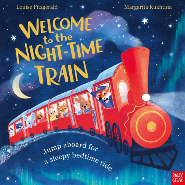 Welcome to the Night-Time Train : Jump aboard for a sleepy bedtime ride - 9781805135623
