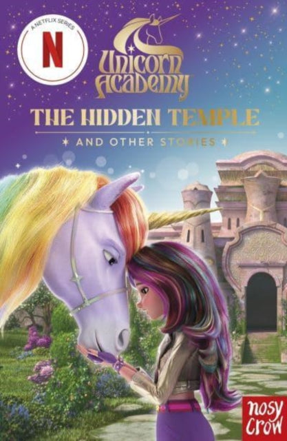 Unicorn Academy: The Hidden Temple and other stories : An illustrated first chapter book for fans of the hit Netflix show (1) - 9781805136002