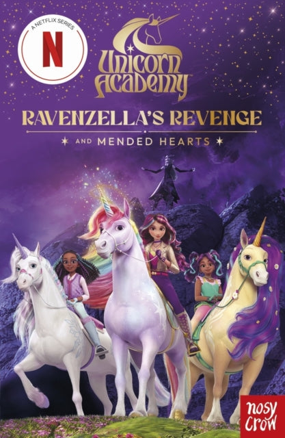 Unicorn Academy: Ravenzella's Revenge and Mended Hearts : An illustrated first chapter book for fans of the hit Netflix show (3) - 9781805136026