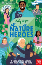 University of Cambridge: Nature Heroes : Twenty Stories of People Working with Nature to Save Our World - 9781805136408
