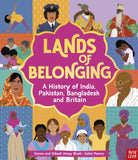 Lands of Belonging: A History of India, Pakistan, Bangladesh and Britain - 9781805137481