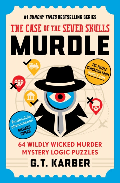 Murdle: The Case of the Seven Skulls: THE SUNDAY TIMES BESTSELLING SERIES : 64 Wildly Wicked Murder Mystery Logic Puzzles (Book 5) - 9781805222095