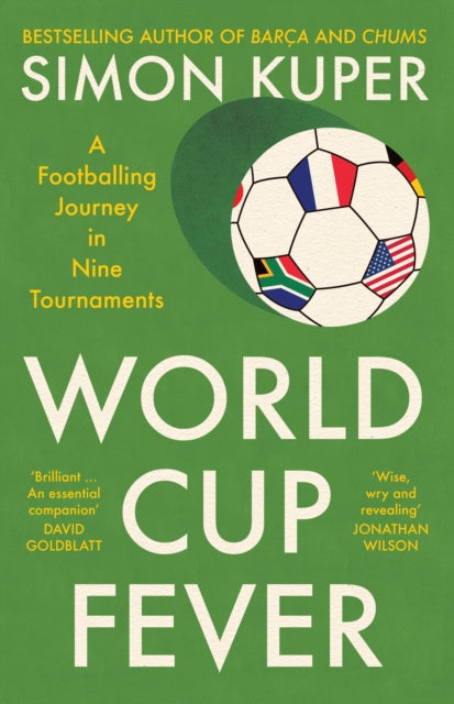 World Cup Fever : A Footballing Journey in Nine Tournaments - 9781805224105