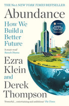 Abundance : THE INSTANT NEW YORK TIMES BESTSELLER and SHORTLISTED FOR THE FT BUSINESS BOOK AWARD: How We Build a Better Future