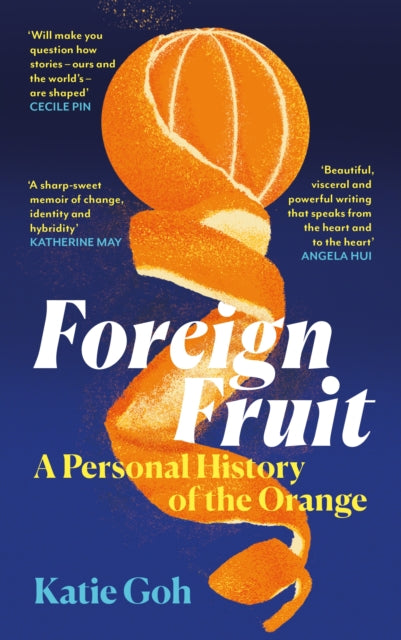 Foreign Fruit : A Personal History of the Orange - 9781805301738