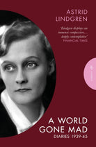 A World Gone Mad : The Diaries of Astrid Lindgren, 1939-45