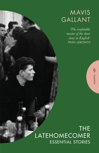 The Latehomecomer : Essential Stories - 9781805332299