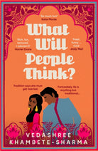 What Will People Think? : Jane Austen meets Bollywood in this warm and witty novel about community, family and love - 9781805461647