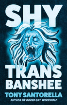 Shy Trans Banshee : The supernatural mystery that's an absolute scream - 9781805463399