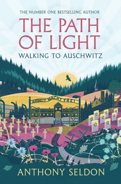 The Path of Light : Walking to Auschwitz