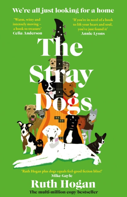 The Stray Dogs : The BRAND NEW uplifting fiction read of the year from a MULTI-MILLION COPY BESTSELLING author, perfect for dog-lovers!