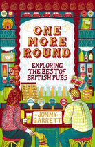 One More Round : Exploring the Best of British Pubs