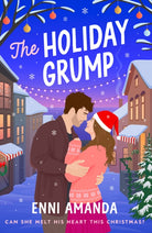 The Holiday Grump : The MUST-READ Small-Town, Sweet'n'Spicy festive Rom Com that will melt your heart this Christmas!