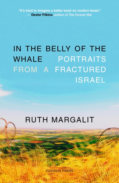 In the Belly of the Whale : Portraits from a Fractured Israel