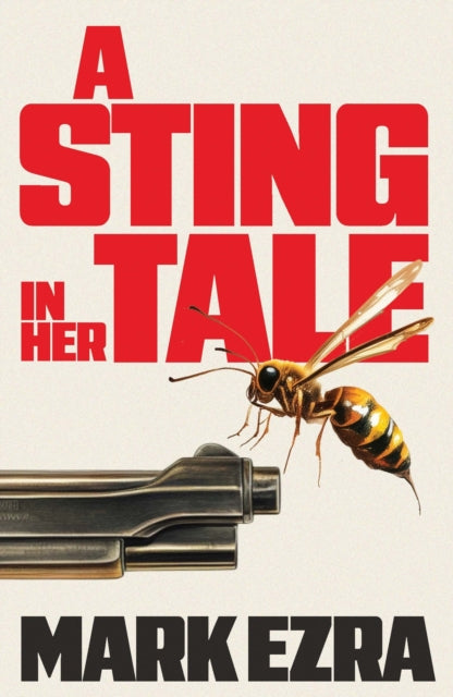 A Sting in Her Tale : A gripping, darkly witty spy thriller with a retired MI6 agent, and secrets from the Cold War - 9781835012444