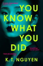 You Know What You Did : The MULTI AWARD WINNING Debut – A Gripping Psychological Thriller of Memory Loss, Obsession and a Woman Accused of Murder